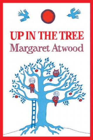 Kniha Up in the Tree Margaret Atwood