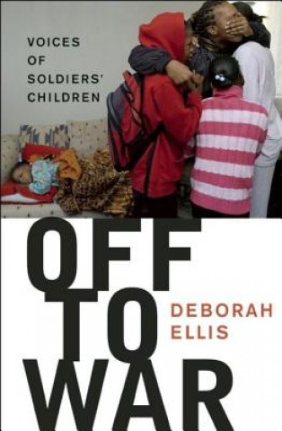 Kniha Off to War Deborah Ellis