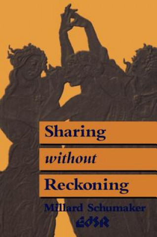Carte Sharing Without Reckoning: Imperfect Right and the Norms of Reciprocity Millard Schumaker