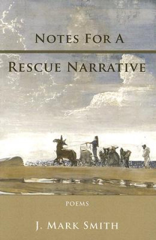 Kniha Notes for a Rescue Narrative J. Mark Smith