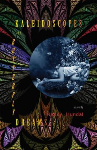 Kniha Kaleidoscopes and Butterfly Dreams Nancy Hundal