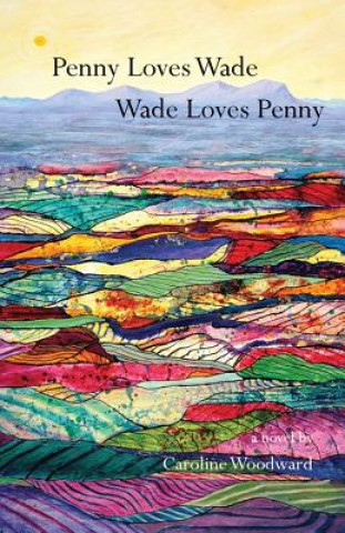 Książka Penny Loves Wade, Wade Loves Penny Caroline Woodward
