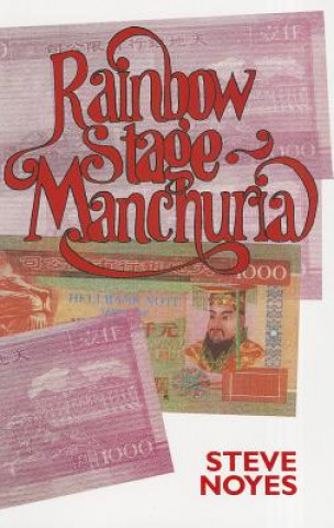 Kniha Rainbow Stage-Manchuria Steve Noyes