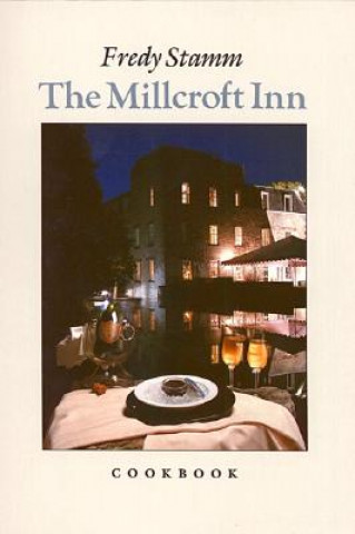 Kniha The Millcroft Inn Cookbook Fredy Stamm