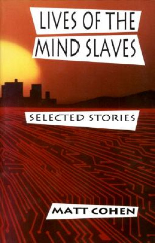 Knjiga Lives of the Mind Slaves Matt Cohen