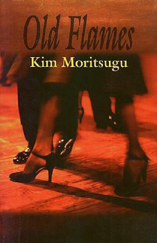 Книга Old Flames Kim Moritsugu