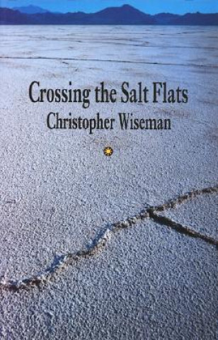 Kniha Crossing the Salt Flats Christopher Wiseman