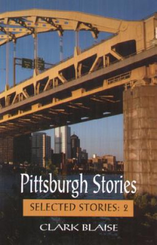 Carte Pittsburgh Stories Clark Blaise