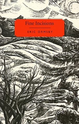 Książka Fine Incisions: Essays on Poetry and Place Eric Ormsby