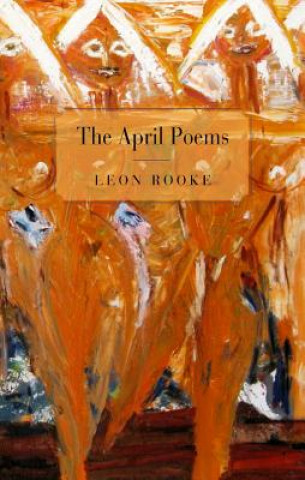 Kniha The April Poems Leon Rooke