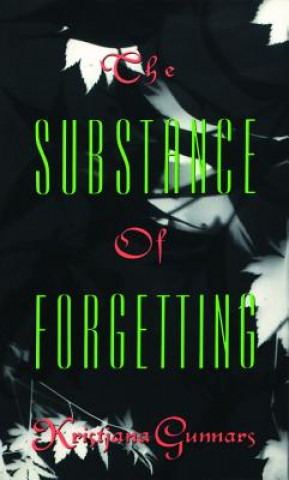 Книга The Substance of Forgetting Kristjana Gunnars