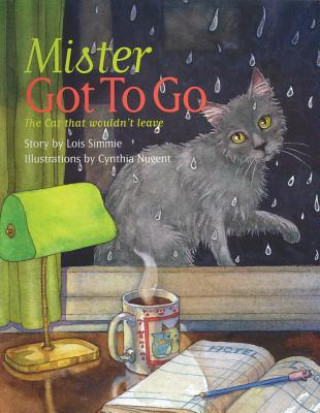 Carte Mister Got to Go: The Cat That Wouldn't Leave Lois Simmie