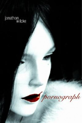 Könyv Pornograph Jonathon Wicke