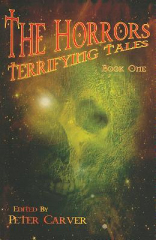 Kniha The Horrors: Terrifying Tales Peter Carver