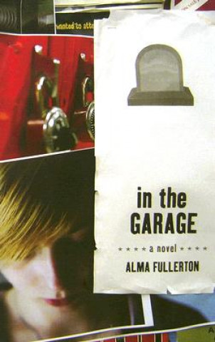 Knjiga In the Garage Alma Fullerton