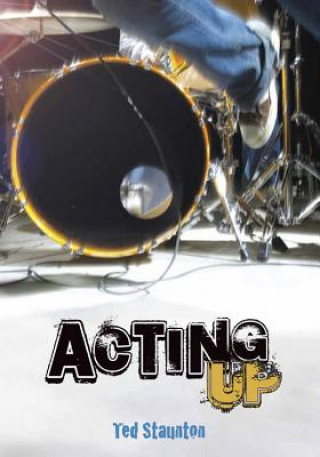 Libro Acting Up Ted Staunton