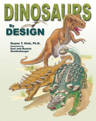 Kniha Dinosaurs by Design Duane T. Gish