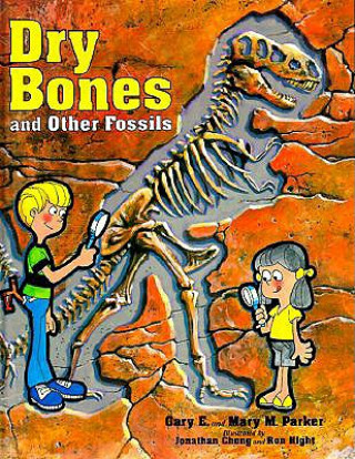 Carte Dry Bones & Other Fossils Gary E. Parker