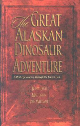 Książka Great Alaskan Dinosaur Adventure Buddy Davis