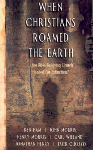 Книга When Christians Roamed the Earth Henry M. Morris