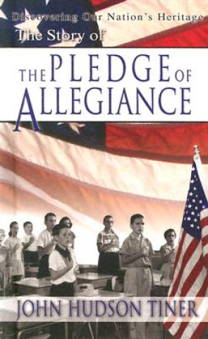 Kniha Story of the Pledge of Allegiance John Hudson Tiner