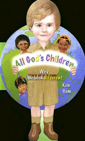 Carte All God's Children: Why We Look Different Ken Ham