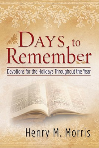 Książka Days to Remember, Devotions for the Holidays Throughout the Year. Master Books