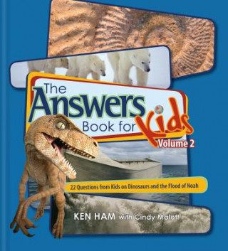 Carte The Answer Book for Kids, Volume 2: 22 Questions on Dinosaurs and the Flood of Noah Ken Ham
