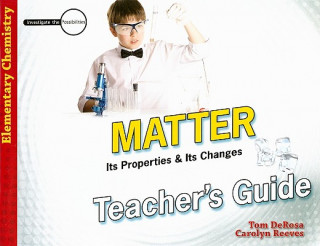 Livro Matter: Its Properties & Its Changes Tom DeRosa