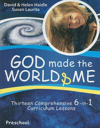 Carte God Made the World & Me: Thirteen Comprehensive 6-In-1 Curriculum Lessons Susan Laurita