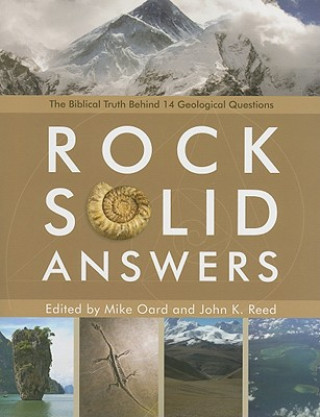 Kniha Rock Solid Answers: The Biblical Truth Behind 14 Geological Questions Mike Oard