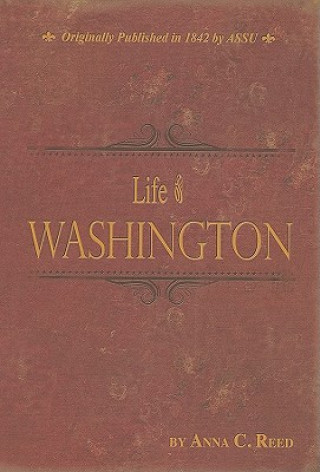 Kniha Life of Washington Anna C. Reed