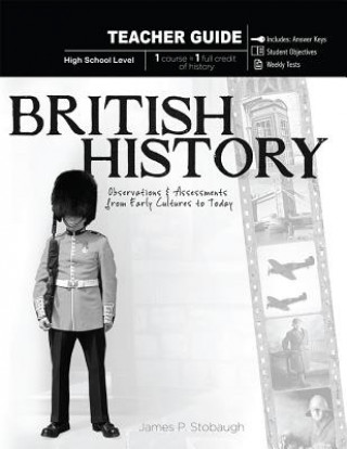 Carte British History, High School Level: Observations & Assessments from Early Cultures to Today James P. Stobaugh