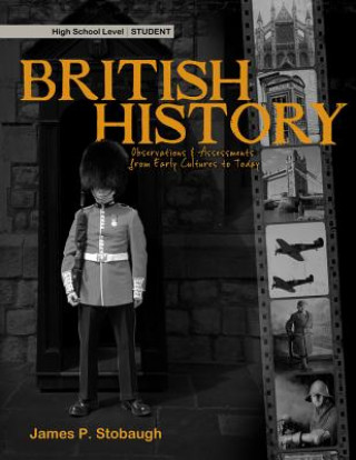 Książka British History, High School Level: Observations & Assessments from Early Cultures to Today James P. Stobaugh