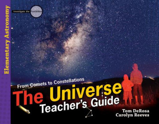 Kniha The Universe (Teacher's Guide): From Comets to Constellations Tom DeRosa