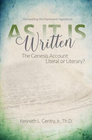 Carte As It Is Written: The Genesis Account Literal or Literary? Kenneth Gentry Jr