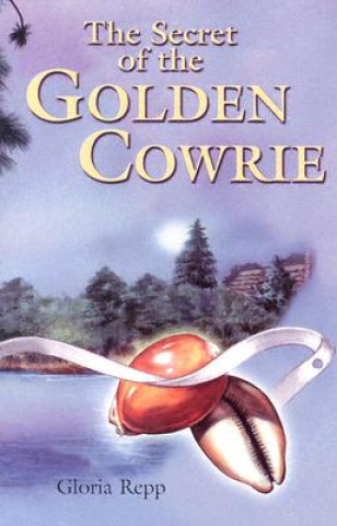 Kniha Secret of the Golden Cowrie Grd 4-7 Gloria Repp