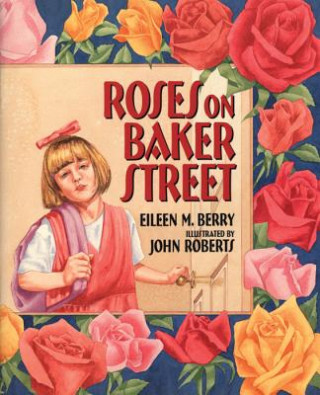 Knjiga Roses on Baker Street Eileen M. Berry