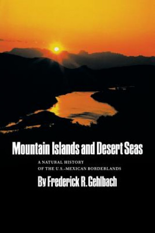 Carte Mountain Islands and Desert Seas Frederick R. Gehlbach