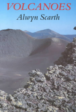Carte Volcanoes: An Introduction Alwyn Scarth