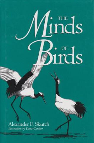 Carte Minds of Birds Alexander E. Skutch