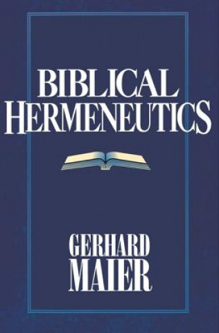 Carte Biblical Hermeneutics Gerhard Maier