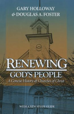 Kniha Renewing God's People: A Concise History of Churches of Christ Gary Holloway