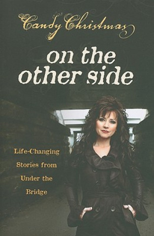 Livre On the Other Side: Life-Changing Stories from Under the Bridge Candy Christmas