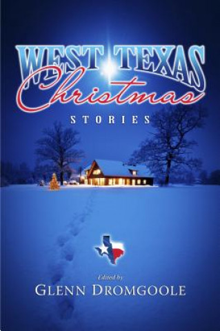 Книга West Texas Christmas Stories Glenn Dromgoole