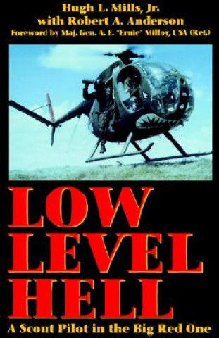 Livre Low Level Hell: A Scout Pilot in the Big Red One Hugh L. Mills