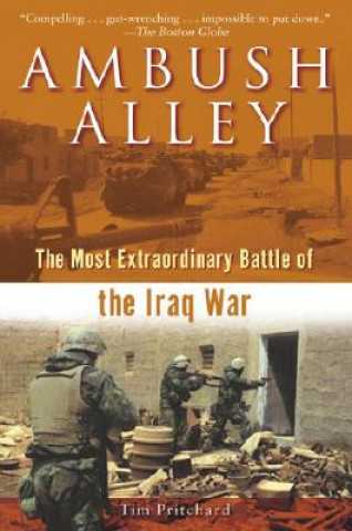 Carte Ambush Alley: The Most Extraordinary Battle of the Iraq War Tim Pritchard