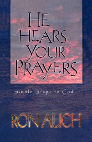 Buch He Hears Your Prayers Ron Auch