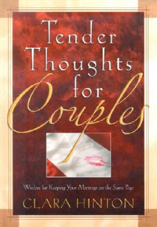 Kniha Tender Thoughts for Couples: Wisdom for Keeping Your Marriage on the Same Page Clara Hinton