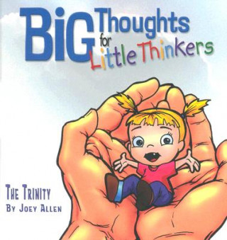 Carte Big Thoughts for Little Thinkers: The Trinity Joey Allen